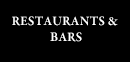 RESTAURANTS & BARS
